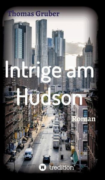 Intrige am Hudson - Gruber - Livros -  - 9783748252412 - 7 de agosto de 2019