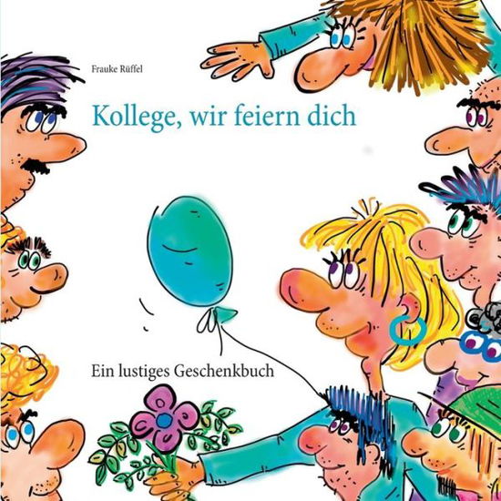 Cover for Frauke Ruffel · Kollege, wir feiern dich (Paperback Book) (2020)