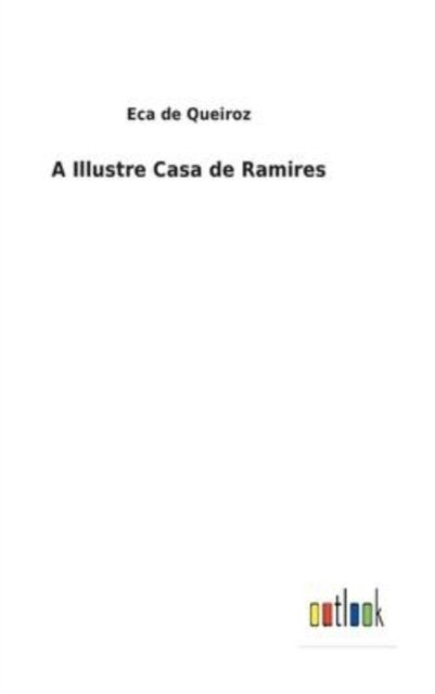 Cover for Eca De Queiroz · A Illustre Casa de Ramires (Hardcover bog) (2022)