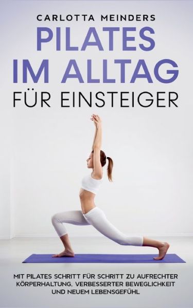Cover for Carlotta Meinders · Pilates im Alltag für Einsteiger (Paperback Book) (2022)
