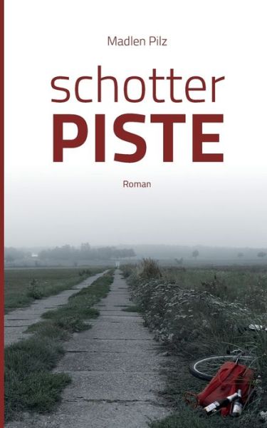 Schotterpiste - Madlen Pilz - Libros - Books on Demand - 9783756820412 - 5 de diciembre de 2022