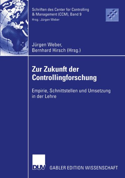 Cover for J Rgen Weber · Zur Zukunft der Controllingforschung - Schriften DES Center for Controlling and Management (Ccm) (Paperback Book) [2003 edition] (2003)