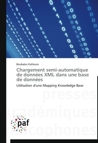 Cover for Boubaker Kahloula · Chargement Semi-automatique De Données Xml Dans Une Base De Données: Utilisation D'une Mapping Knowledge Base (Paperback Book) [French edition] (2018)
