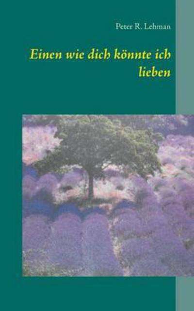 Cover for Lehman · Einen wie dich könnte ich lieben (Buch) (2016)
