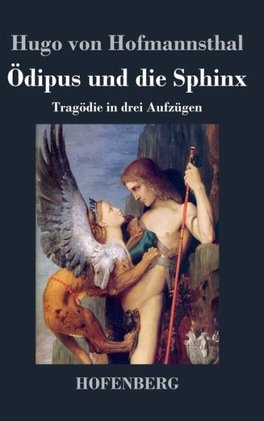 Cover for Hugo Von Hofmannsthal · Odipus Und Die Sphinx (Hardcover Book) (2014)