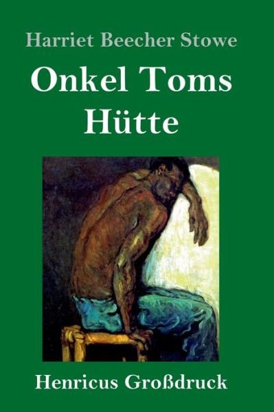 Cover for Harriet Beecher Stowe · Onkel Toms Hutte (Grossdruck) (Innbunden bok) (2019)