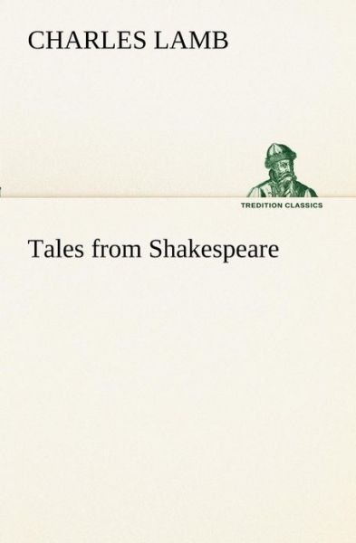 Cover for Charles Lamb · Tales from Shakespeare (Tredition Classics) (Taschenbuch) (2013)