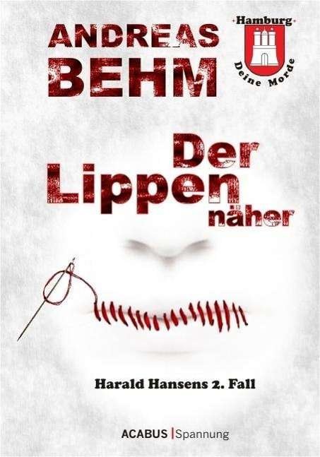 Cover for Behm · Hamburg - Deine Morde. Der Lippenn (Book)