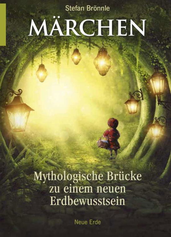 Cover for Stefan Brönnle · Märchen -Mythologische Brücke zu einem neuen Erdbewusstsein (Paperback Book) (2018)