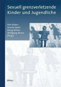 Cover for Peer Briken, Aranke Spehr, Georg Romer · Sexuell grenzverletzende Kinder und Jug (Bok)