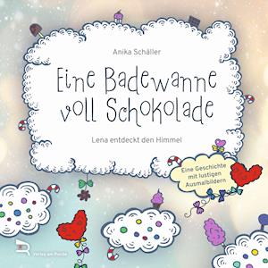 Cover for Anika Schäller · Eine Badewanne Voll Schokolade (Gebundenes Buch) (2021)