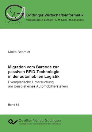 Cover for Malte Schmidt · Migration vom Barcode zur passiven RFID-Technologie in der automobilen Logistik. Exemplarische Untersuchung am Beispiel eines Automobilherstellers (Paperback Book) (2013)