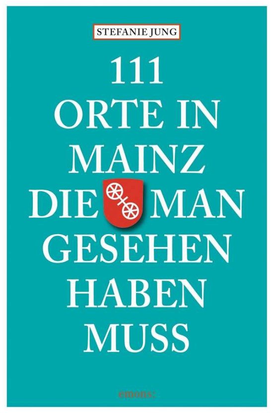 Cover for Jung · 111 Orte in Mainz,die man gesehen (Buch)