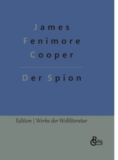 Der Spion - James Fenimore Cooper - Books - Bod Third Party Titles - 9783966375412 - February 4, 2022