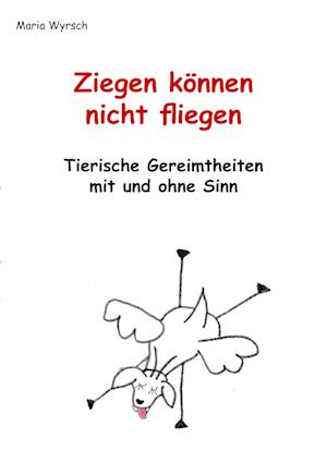 Cover for Maria Wyrsch · Ziegen können nicht fliegen (Paperback Book) (2021)