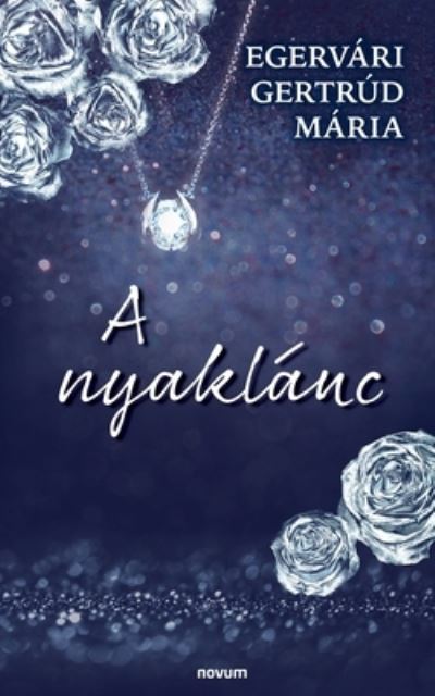 Cover for Egervari Gertrud Maria · A nyaklanc (Paperback Book) (2021)