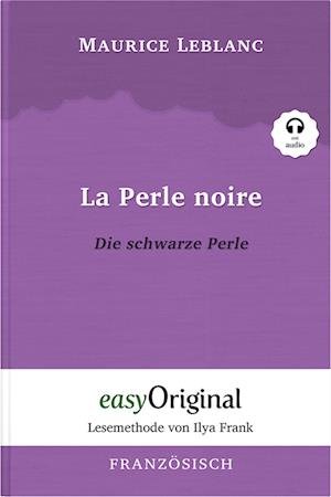 Cover for Maurice Leblanc · La Perle noire / Die schwarze Perle (Buch + Audio-CD) - Lesemethode von Ilya Frank - Zweisprachige Ausgabe Französisch-Deutsch (Bog) (2023)