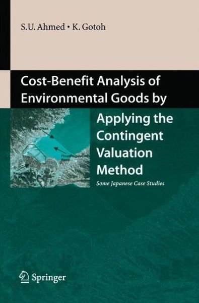 Cover for Uddin Sarwar Ahmed · Cost-Benefit Analysis of Environmental Goods by Applying Contingent Valuation Method: Some Japanese Case Studies (Taschenbuch) [2006 edition] (2014)