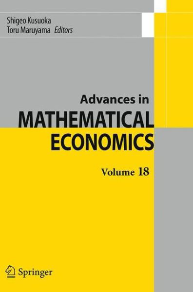 Advances in Mathematical Economics Volume 18 - Advances in Mathematical Economics -  - Książki - Springer Verlag, Japan - 9784431562412 - 23 sierpnia 2016