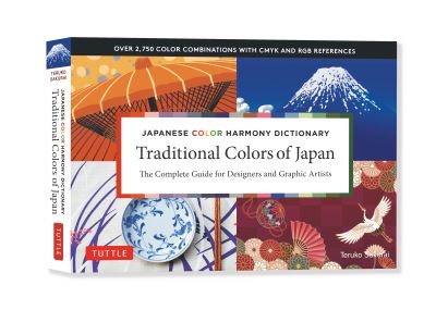 Cover for Teruko Sakurai · Traditional Colors of Japan: Japanese Color Harmony Dictionary: The Complete Guide for Designers and Graphic Artists (Over 2,750 Color Combinations and Patterns with CMYK and RGB References) (Paperback Book) (2021)