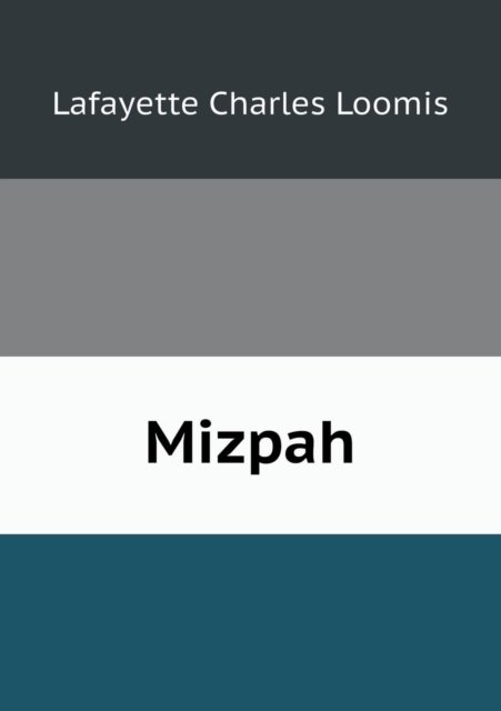 Cover for Lafayette Charles Loomis · Mizpah (Paperback Book) (2013)