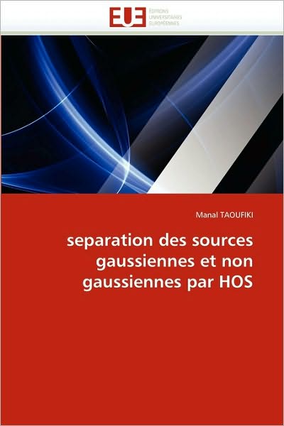 Cover for Manal Taoufiki · Separation Des Sources Gaussiennes et Non Gaussiennes Par Hos (Paperback Book) [French edition] (2018)