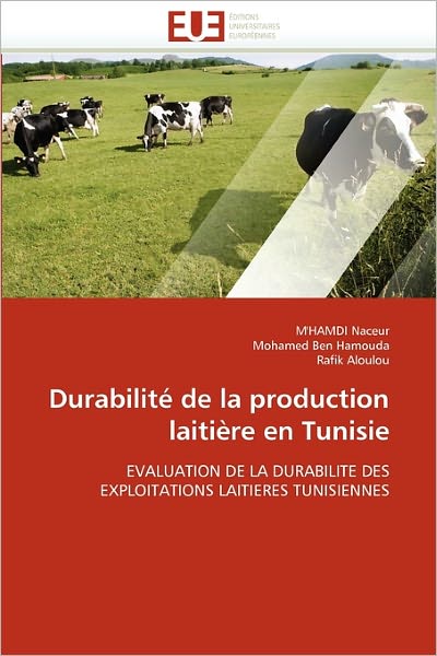 Cover for Rafik Aloulou · Durabilité De La Production Laitière en Tunisie: Evaluation De La Durabilite Des Exploitations Laitieres Tunisiennes (Paperback Book) [French edition] (2018)