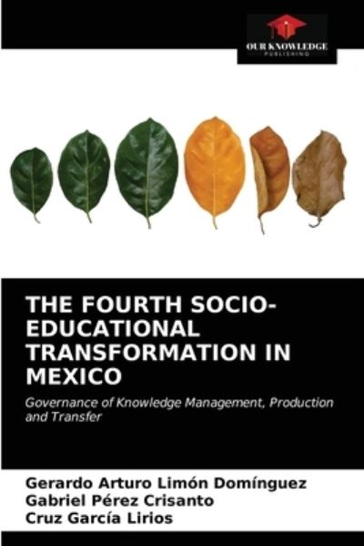 Cover for Gerardo Arturo Limón Domínguez · The Fourth Socio-Educational Transformation in Mexico (Paperback Book) (2021)