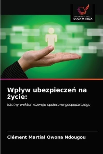 Cover for Clement Martial Owona Ndougou · Wplyw ubezpiecze? na ?ycie (Paperback Book) (2021)