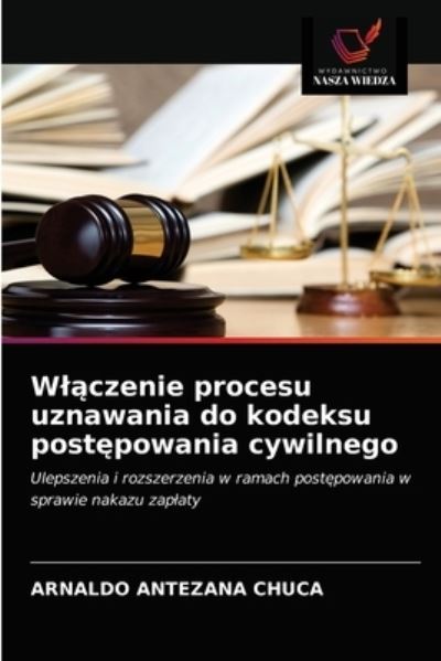 Cover for Arnaldo Antezana Chuca · Wl?czenie procesu uznawania do kodeksu post?powania cywilnego (Pocketbok) (2021)