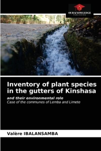 Cover for Valere Ibalansamba · Inventory of plant species in the gutters of Kinshasa (Paperback Book) (2021)