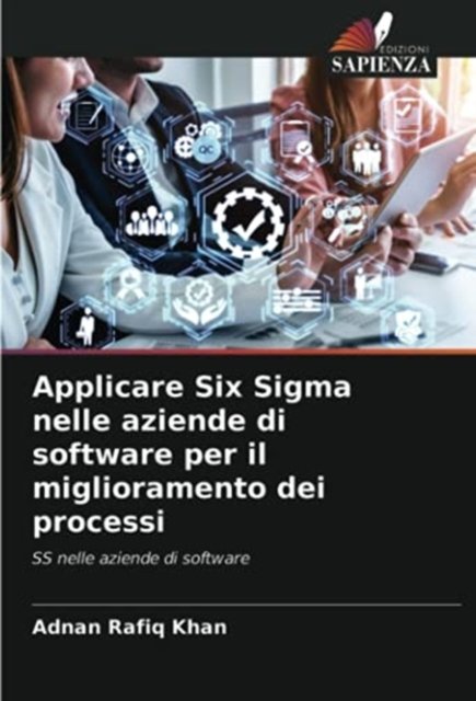 Cover for Adnan Rafiq Khan · Applicare Six Sigma nelle aziende di software per il miglioramento dei processi (Pocketbok) (2021)