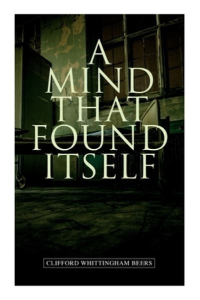 Cover for Clifford Whittingham Beers · A Mind That Found Itself (Paperback Book) (2020)