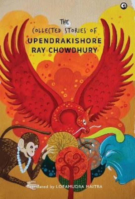 Cover for Upendrakishoe Ray Chowdhury Lopamudra Maitra · Collected Stories of Upendrakishore Ray (Paperback Book) (2023)