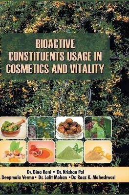 Cover for Bina Rani · Bioactive Constituents Usage in Cosmetics and Vitality (Hardcover Book) (2023)