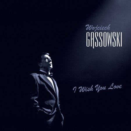 Wojciech Gassowski · I Wish You Love (CD) (2012)