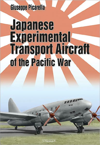 Cover for Giuseppe Picarella · Japanese Experimental Transport Aircraft: Of the Pacific War (Hardcover Book) (2012)