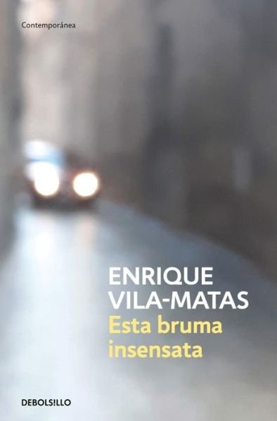 Cover for Enrique Vila-Matas · Esta bruma insensata / This Senseless Fog (Paperback Book) (2022)