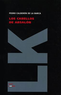 Cover for Pedro Calderon De La Barca · Los Cabellos De Absalón (Teatro) (Spanish Edition) (Hardcover Book) [Spanish edition] (2011)