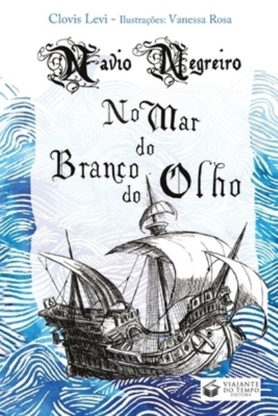 Cover for Clovis Levi · Navio Negreiro No Mar Do Branco Do Olho (Paperback Book) (2021)