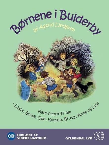 Cover for Astrid Lindgren · Børnene i Bulderby. Flere historier om Lasse, Bosse, Olle, Kerstin, Britta, Anne og Lisa (CD) [1. utgave] (2010)