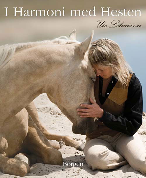 Cover for Ute Lehmann · I harmoni med hesten (Innbunden bok) [1. utgave] [Indbundet] (2009)