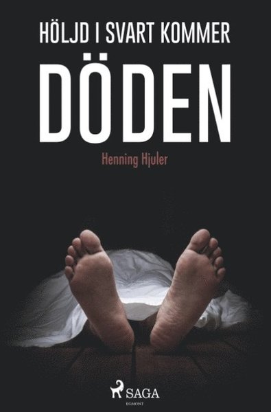 Höljd i svart  kommer döden - Henning Hjuler - Boeken - Saga Egmont - 9788726042412 - 26 november 2018