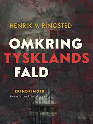 Cover for Henrik V. Ringsted · Omkring Tysklands fald (Sewn Spine Book) [1st edition] (2022)