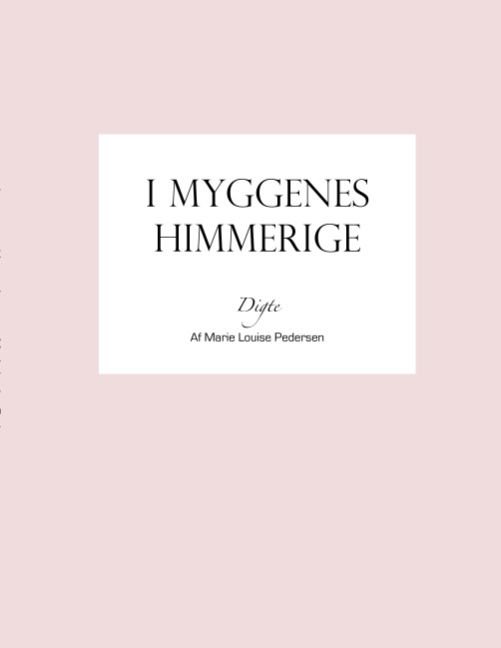 I myggenes himmerige - Marie Louise Pedersen - Boeken - Books on Demand - 9788771141412 - 30 november 2010