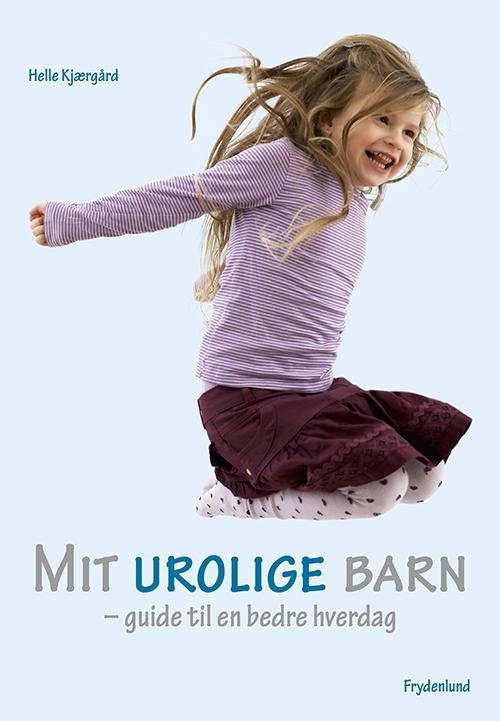 Cover for Helle Kjærgaard · Mit urolige barn (Sewn Spine Book) [1º edição] (2014)