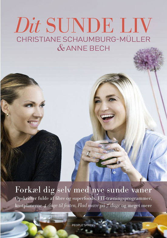 Cover for Christiane Schaumburg-Müller &amp; Anne Bech · Dit sunde liv (Indbundet Bog) [1. udgave] [Indbundet] (2014)