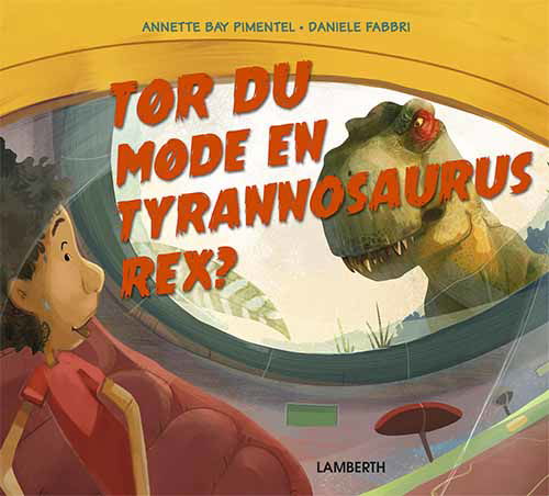 Cover for Annette Bay Pimentel · Tør du møde en t-rex? (Bound Book) [1. wydanie] (2021)