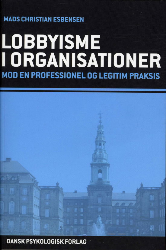 Cover for Mads Christian Esbensen · Lobbyisme i organisationer (Sewn Spine Book) [1st edition] (2012)