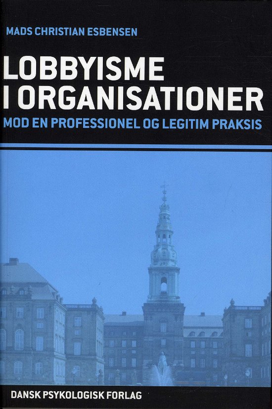 Cover for Mads Christian Esbensen · Lobbyisme i organisationer (Poketbok) [1:a utgåva] (2012)